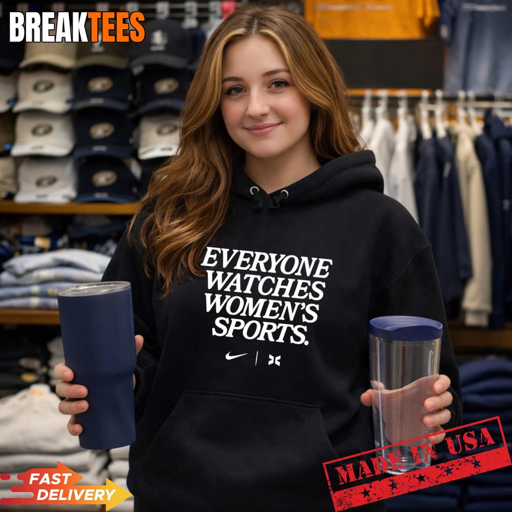 Everyone Watches Women’s Sports T-Shirt