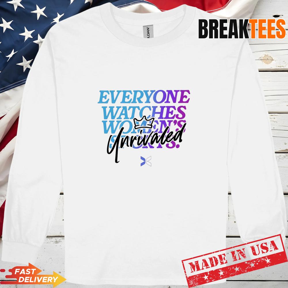 Everyone Watches Women’s Sports Unrivaled Crown Shirt