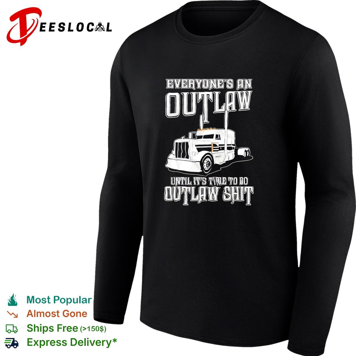 Everyone outlaw until time to do real outlaw stuff trucker shirt