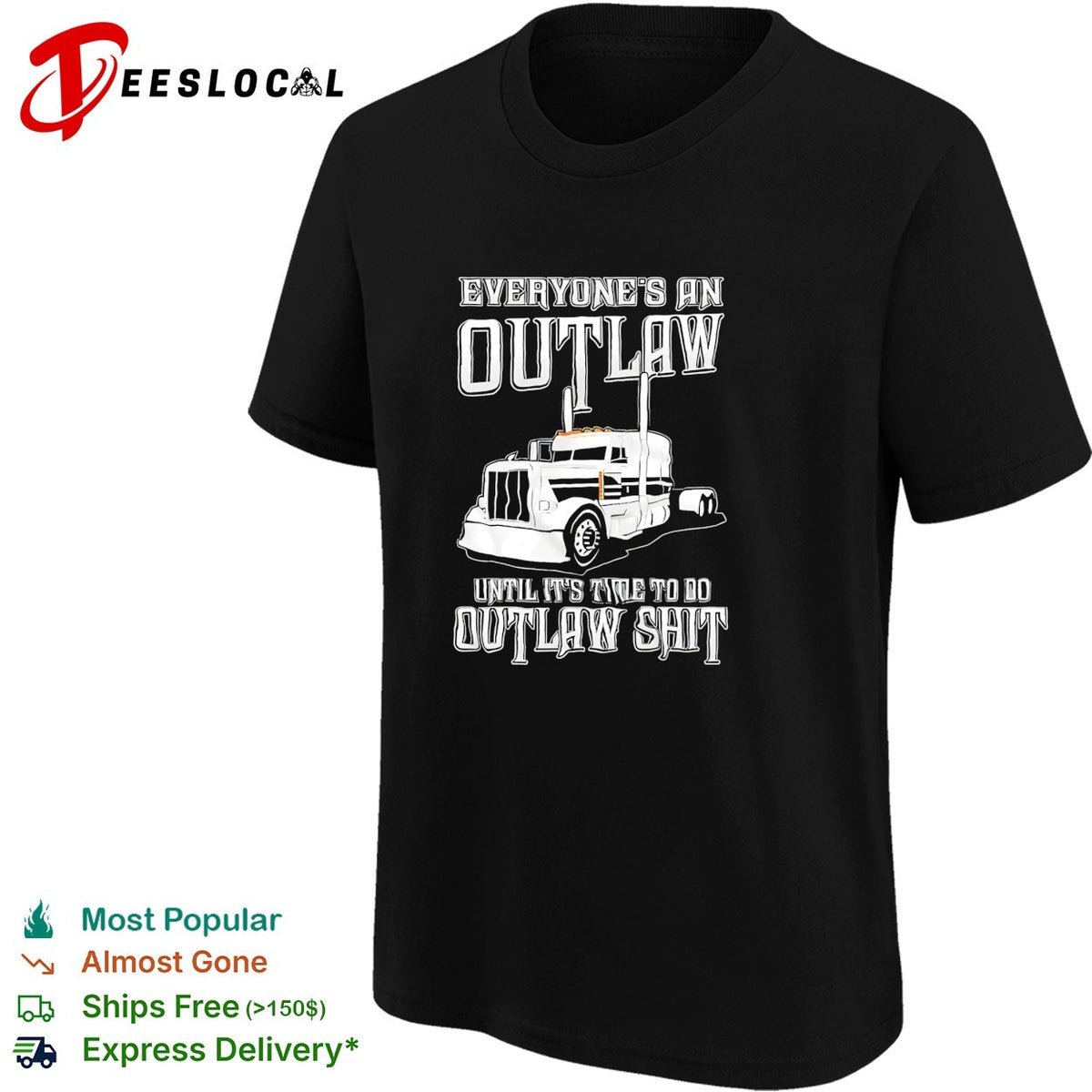 Everyone outlaw until time to do real outlaw stuff trucker shirt