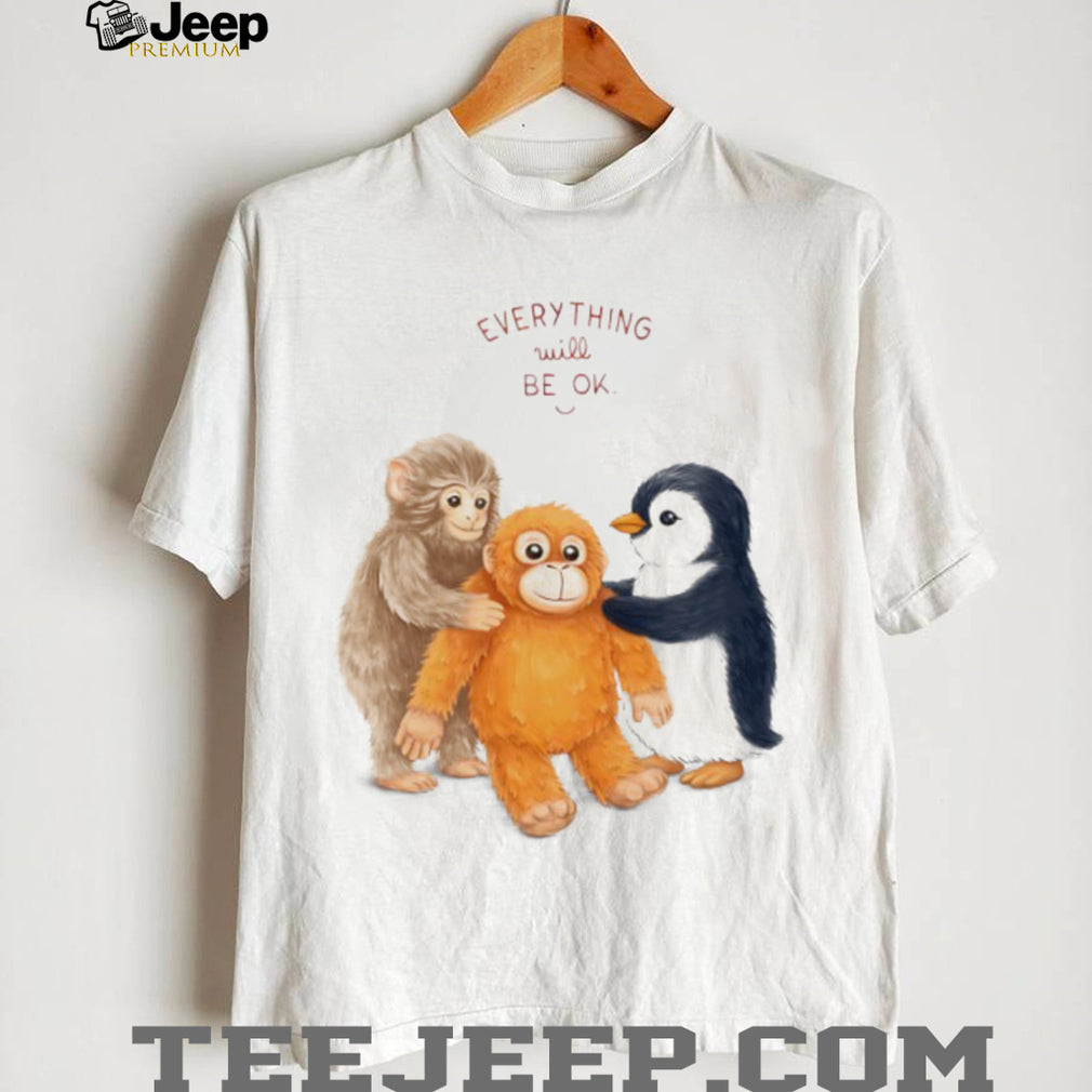Everything Will Be OK Monkey and Penguin Friends T Shirt