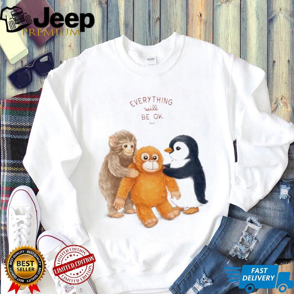 Everything Will Be OK Monkey and Penguin Friends T Shirt