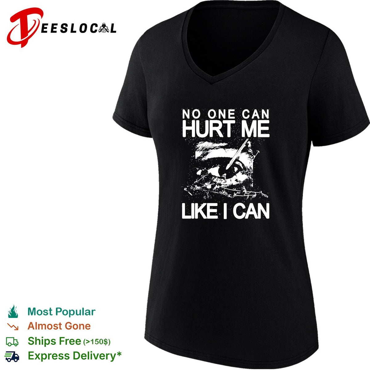 Eye no one can hurt me like I can shirt
