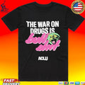 The War On Drugs Is Aclu T-shirt