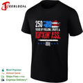 USA 250 years freedom liberty kickin’ ass USA flag patriotic bold text shirt