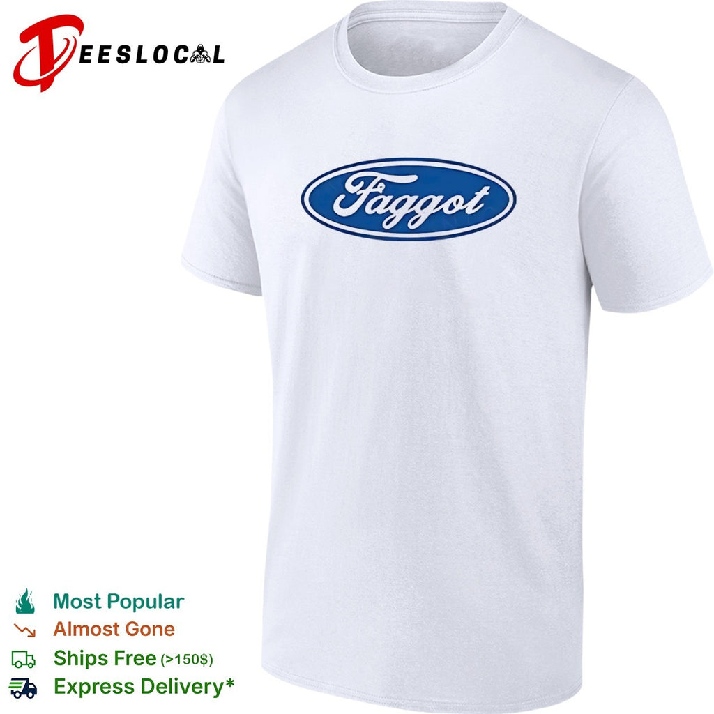 Faggot Ford Logo shirt