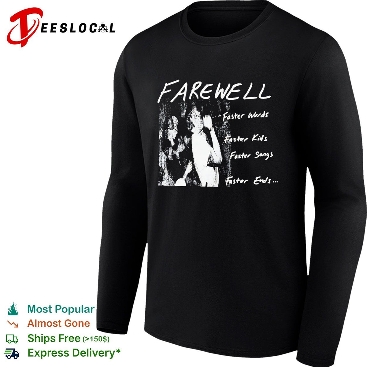 Farewell Faster Words Faster Kids Faster Songs Faster Ends shirt
