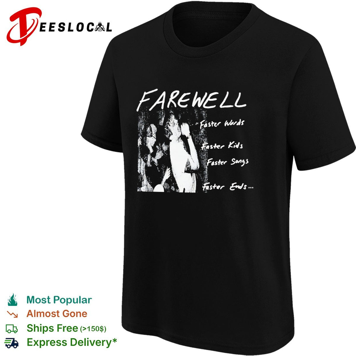 Farewell Faster Words Faster Kids Faster Songs Faster Ends shirt