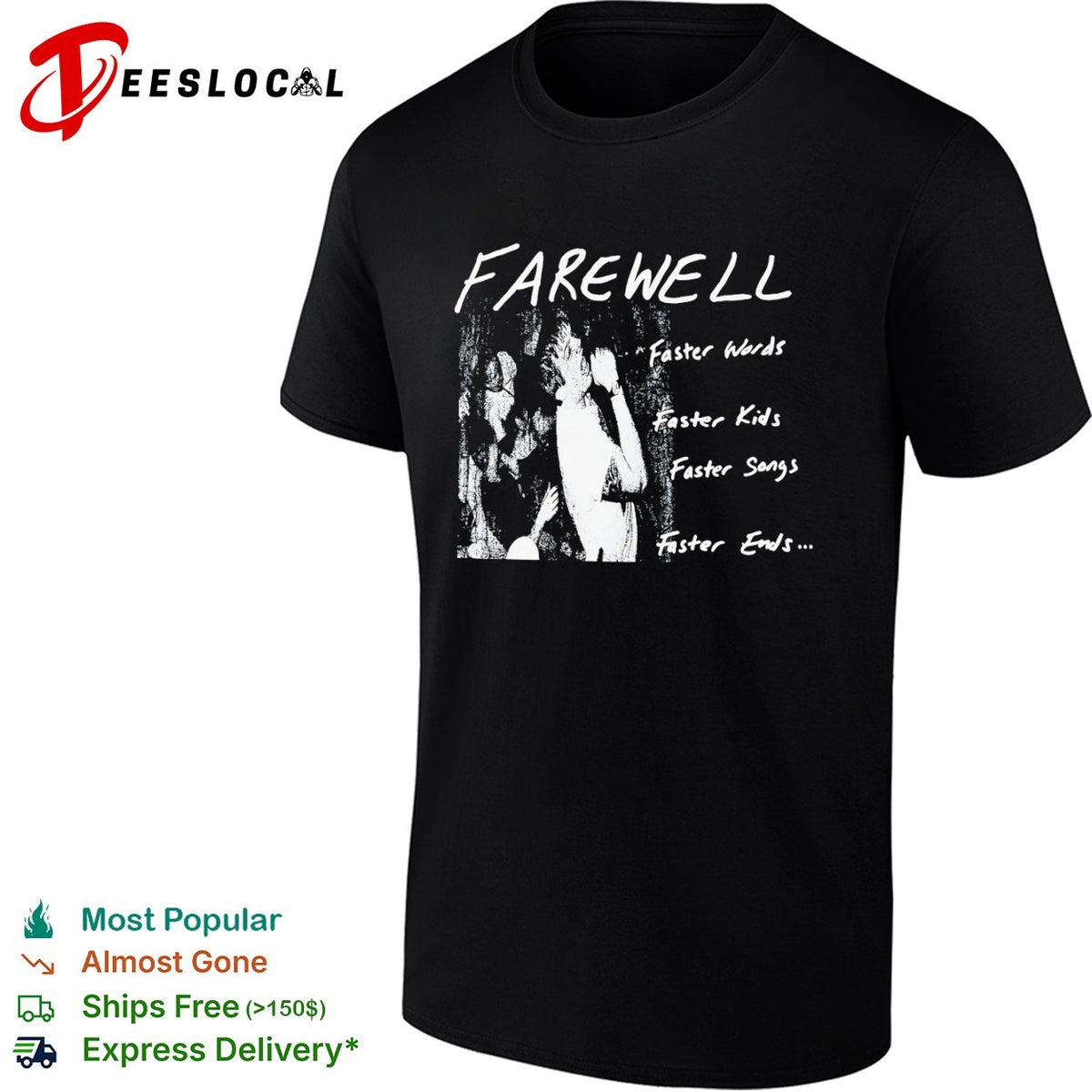 Farewell Faster Words Faster Kids Faster Songs Faster Ends shirt