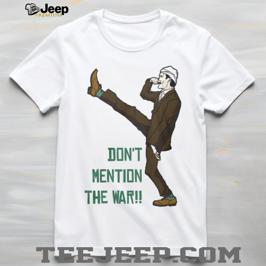 Fawlty Towers Basil Fawlty Don’t Mention The War Funny Silly Walk T Shirt