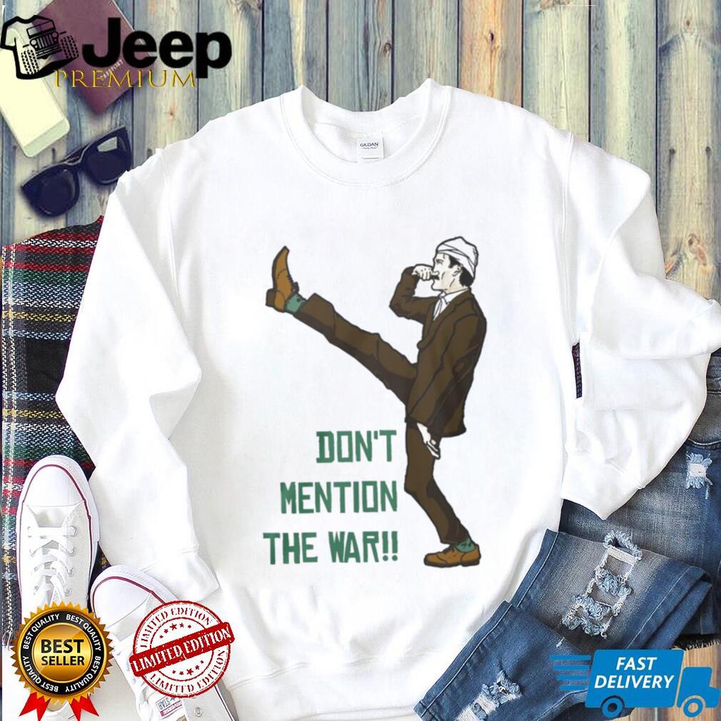 Fawlty Towers Basil Fawlty Don’t Mention The War Funny Silly Walk T Shirt