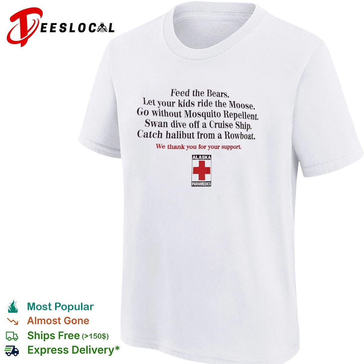Feed the Bears Let your kids ride the Moose Alaska Paramedics shirt