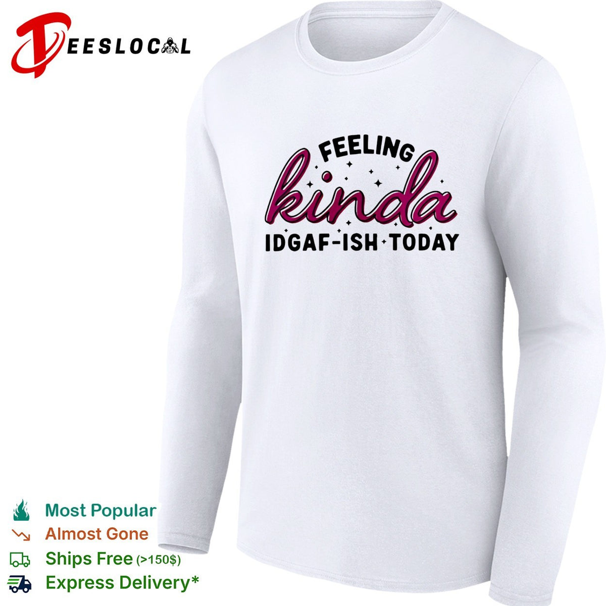 Feeling kinda IDGAF ish today bold script typography shirt