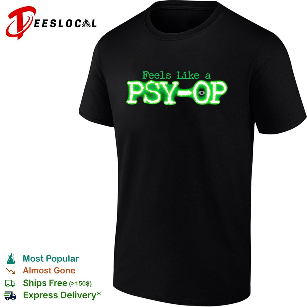 Feels like a psyop bold green glowing neon style lettering graphic shirt design