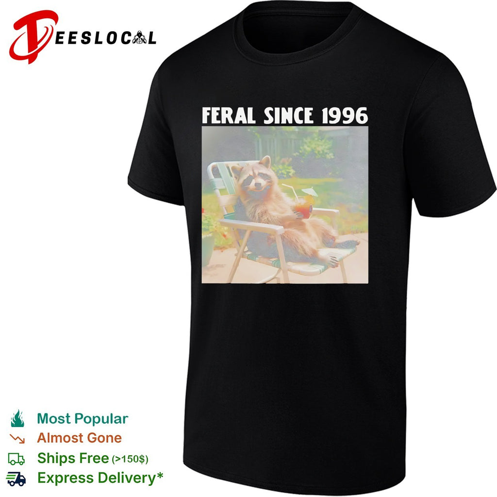 Feral since 1996 raccoon funny shirt
