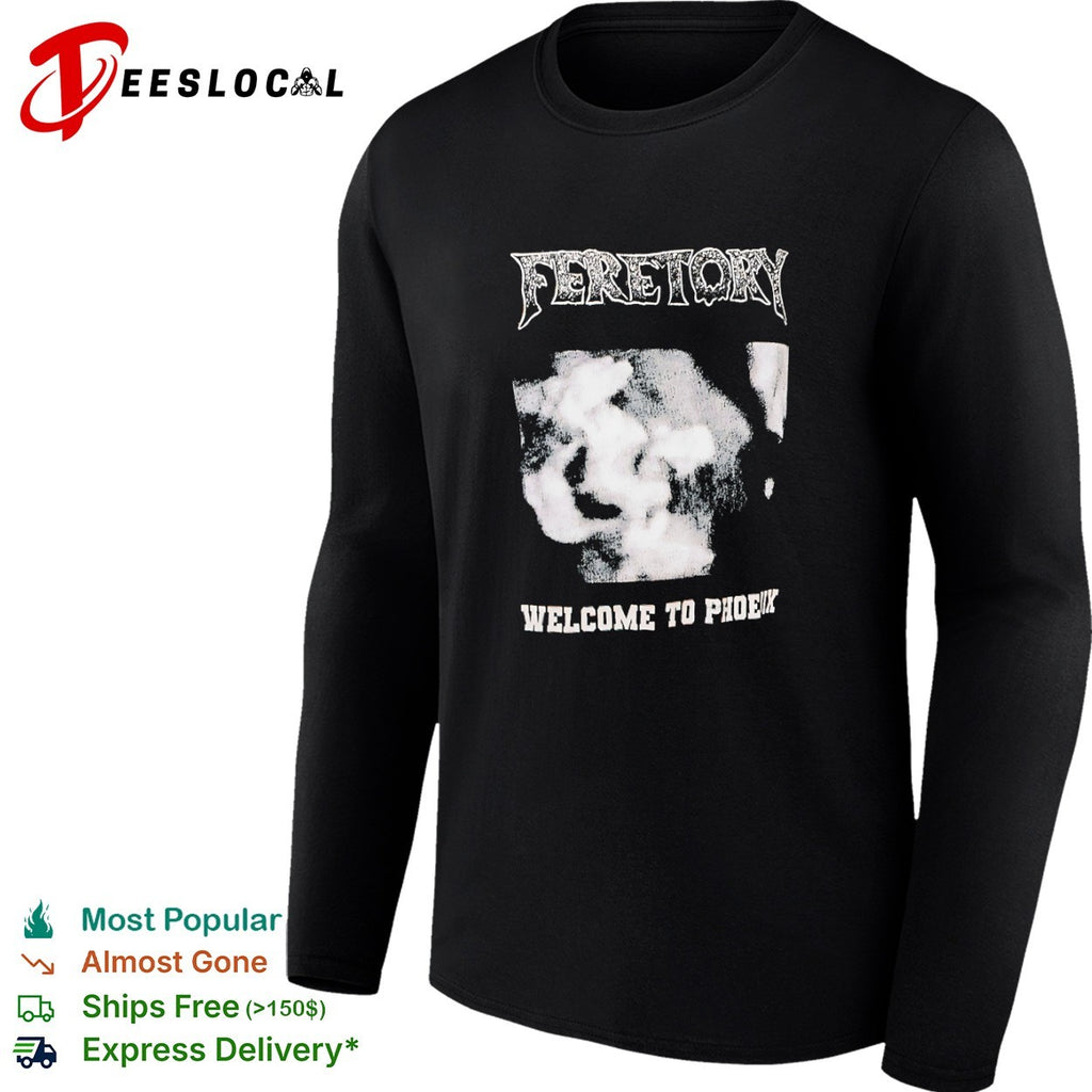 Feretory Welcome to Phoenix shirt