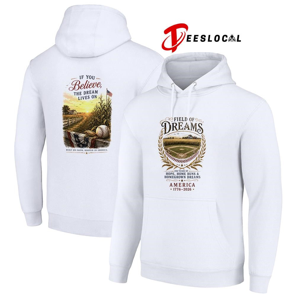 Field of dreams hope home runs and homegrown dreams if you believe the dream lives on shirt
