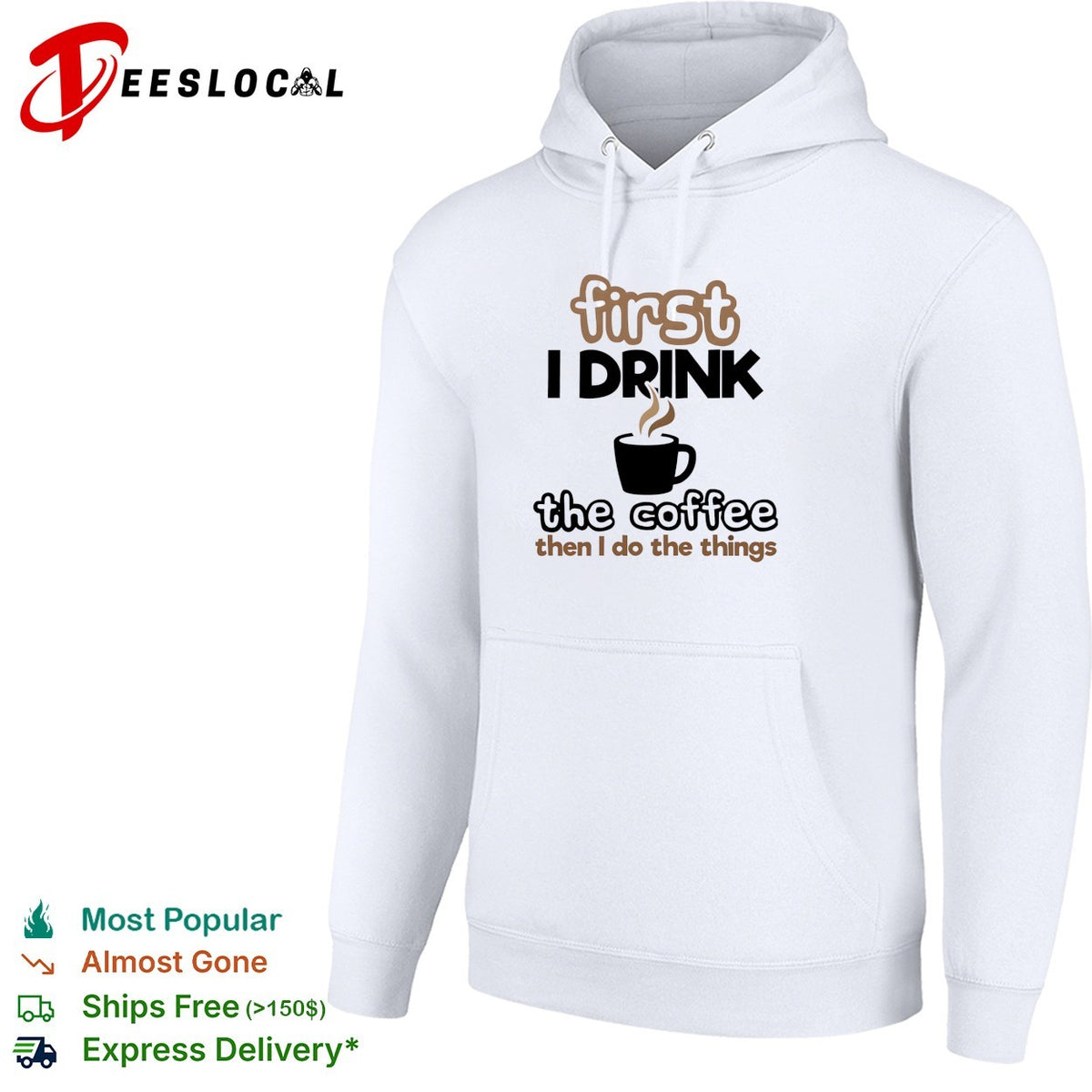 First I drink the coffee then I do the things morning humor shirt