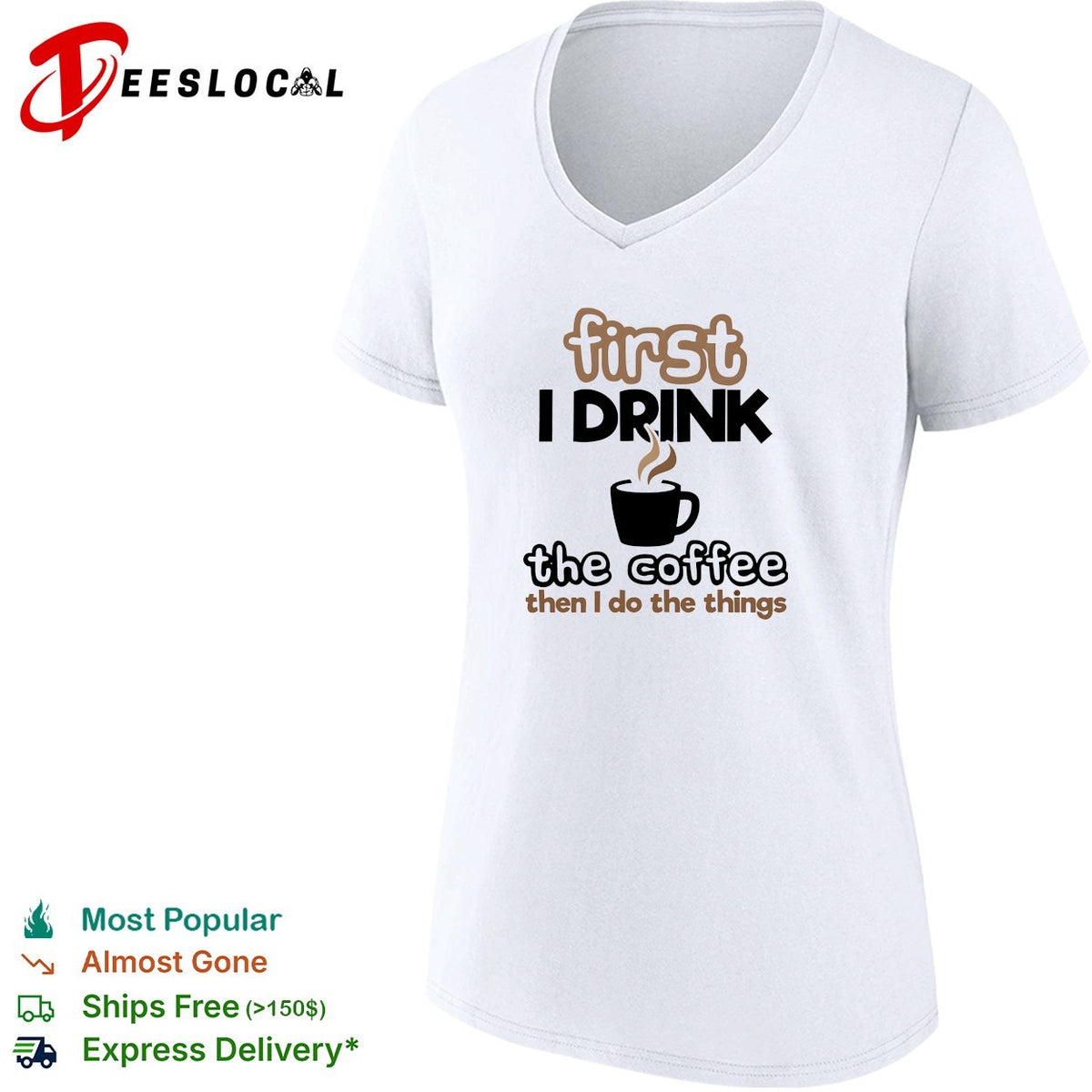 First I drink the coffee then I do the things morning humor shirt