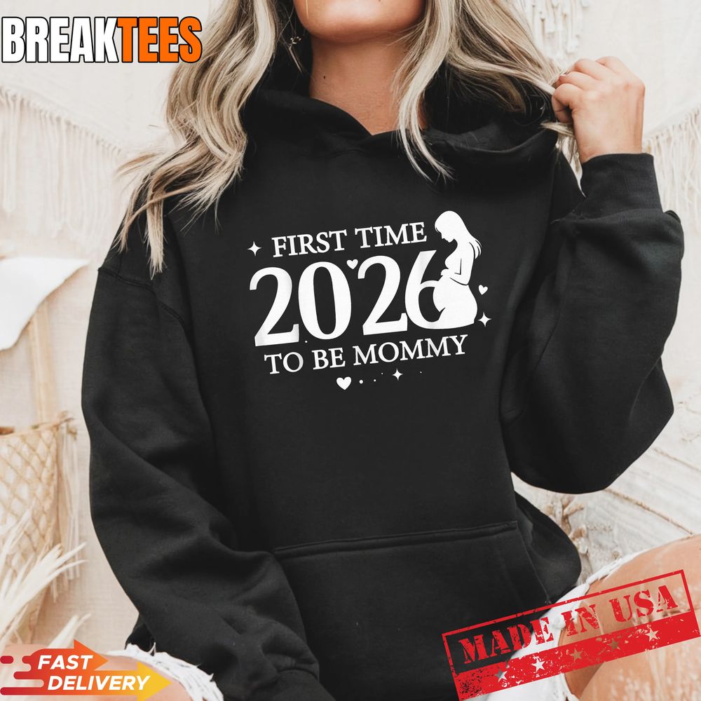 First Time Mom 2026 Shirt – New Mommy Gift Tee