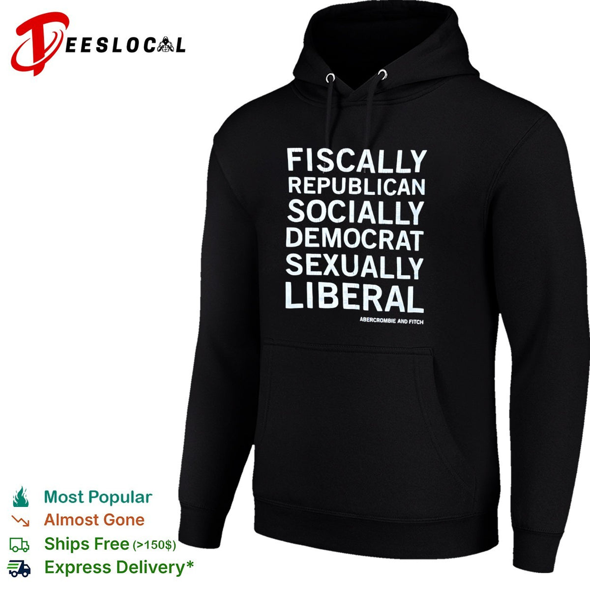 Fiscally Republican Socially Democrat Sexually Liberal Abercrombie and Fitch shirt