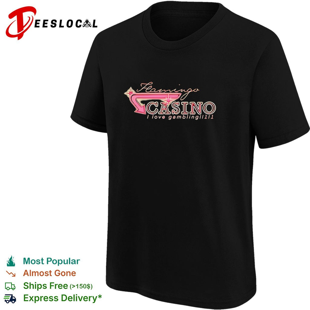 Flamingo Casino I love gambling shirt
