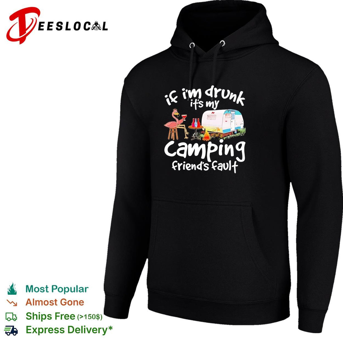 Flamingo If I’m drunk It’s my camping friends’ fault shirt