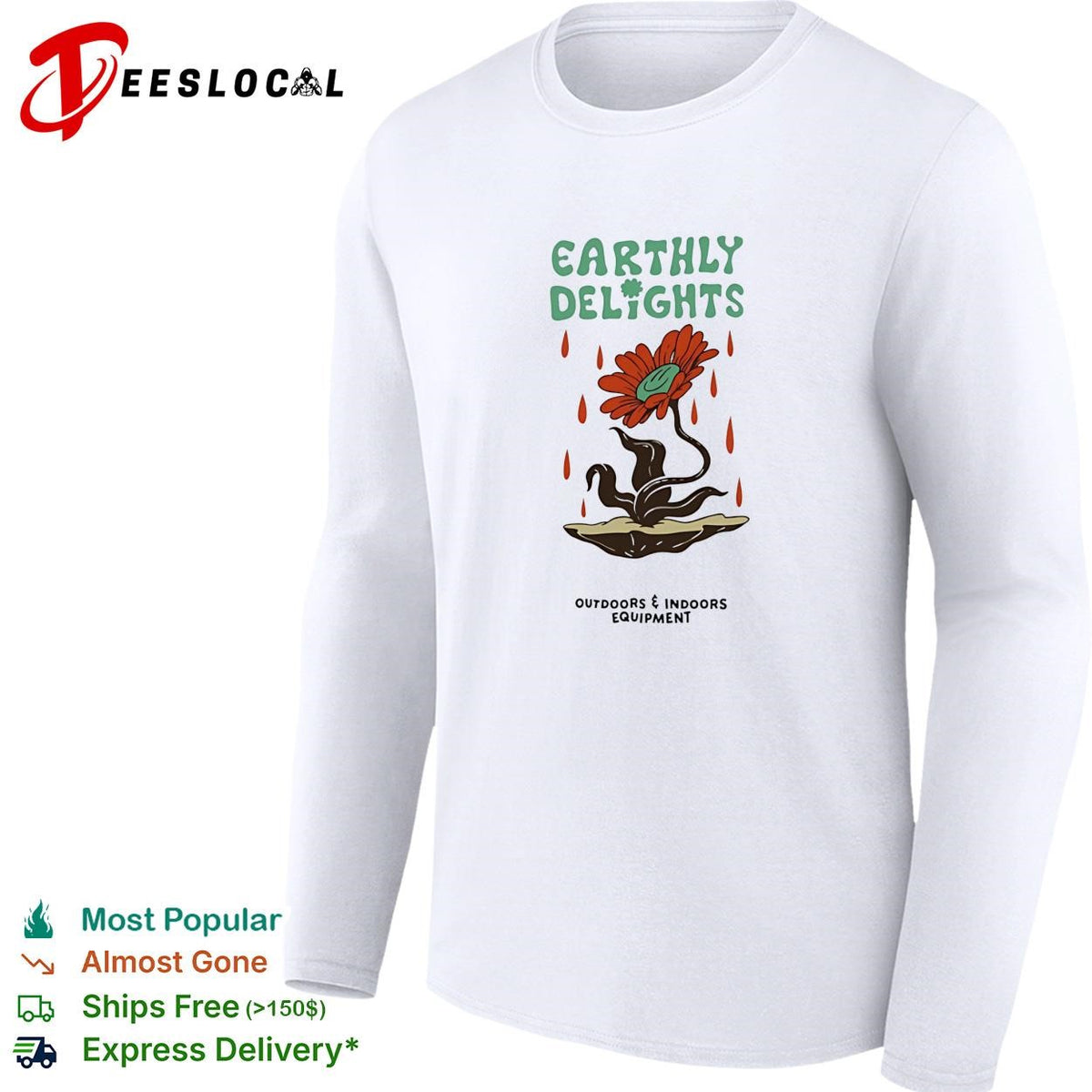 Flower earthly delights outdoors and indoors equipment shirt