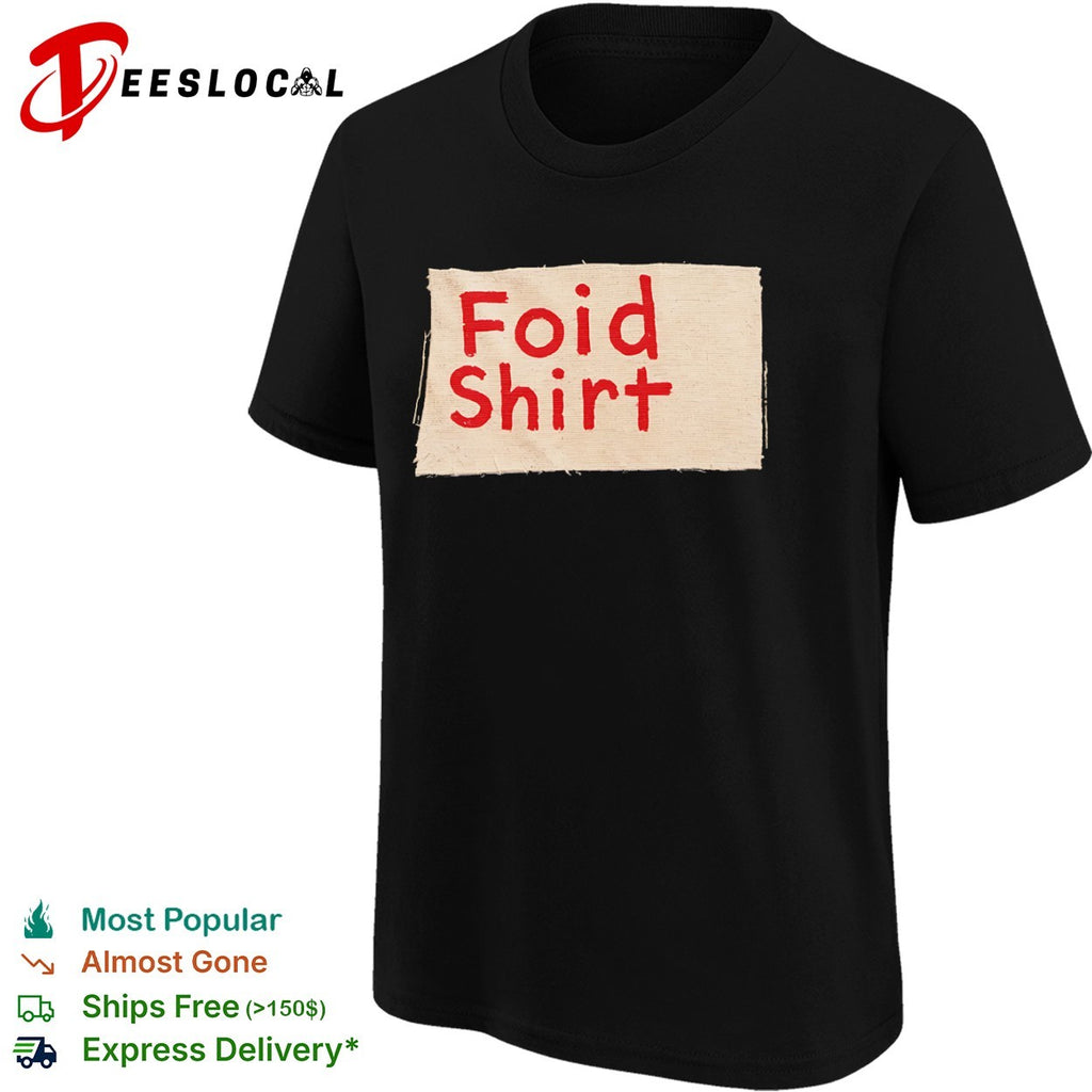Foid Shirt