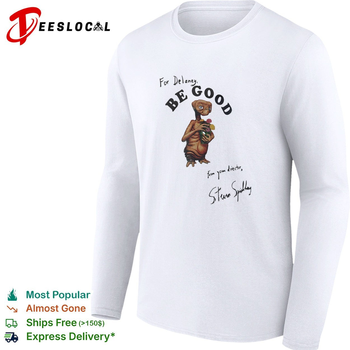 For Delaney Be Good E T the Extra Terrestrial Steven Spielberg signature shirt