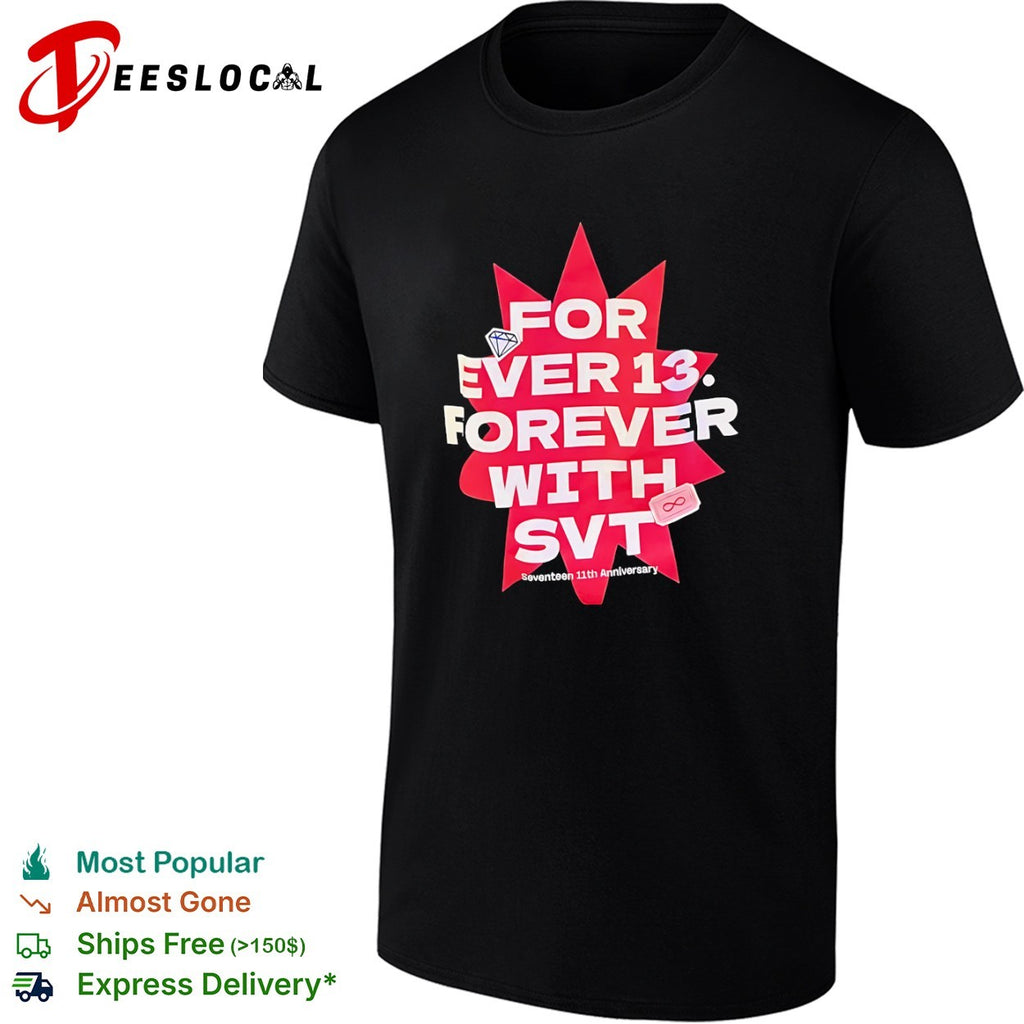 For Ever 13 Forever With SVT Seventeen 11th Anniversary Diamond Infinity shirt