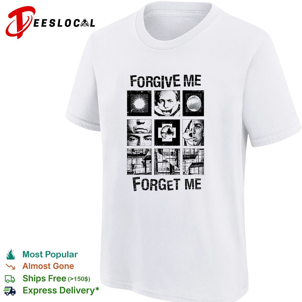 Forgive Me Forget Me classic shirt