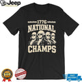 Founding Fathers Benjamin Franklin George Washington Thomas Jefferson 1776 National Champs shirt