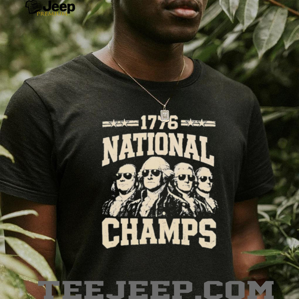 Founding Fathers Benjamin Franklin George Washington Thomas Jefferson 1776 National Champs shirt