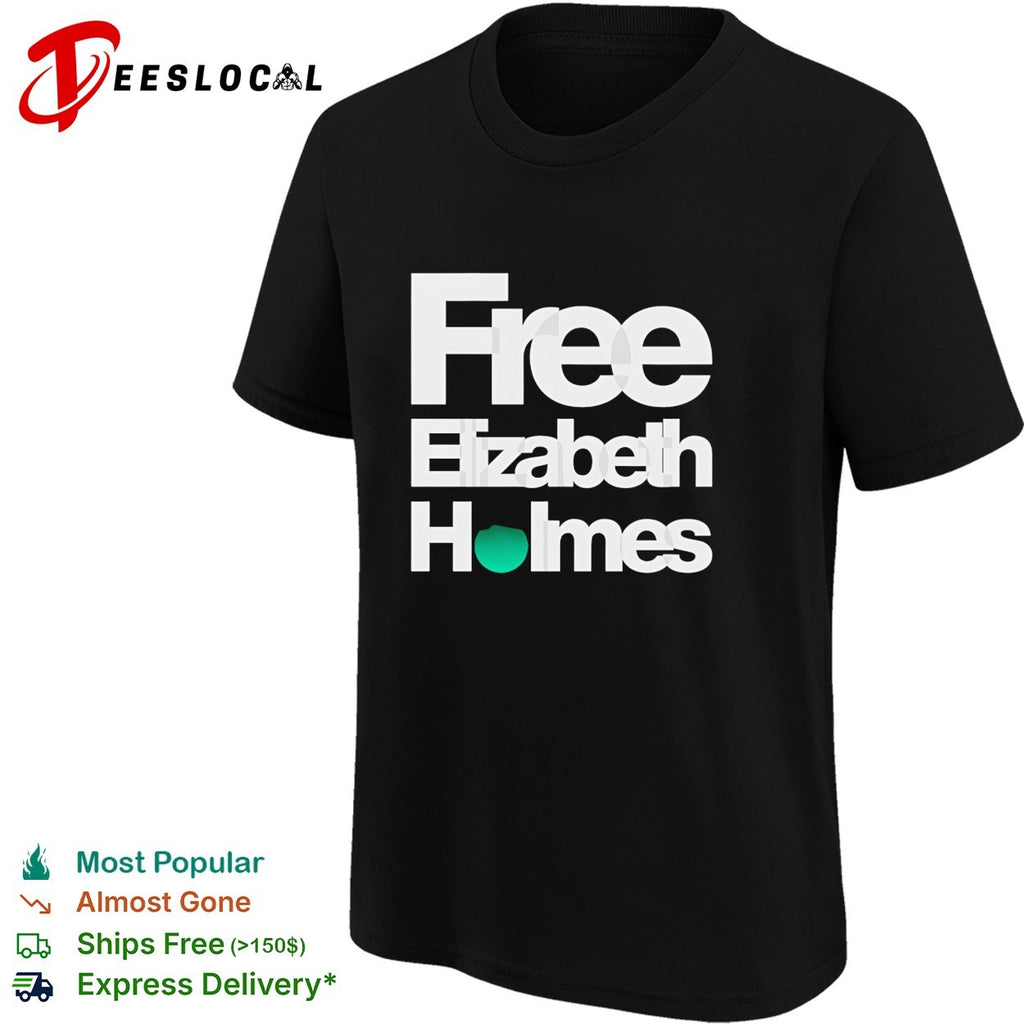Free Elizabeth Holmes Theranos fraud text graphic shirt