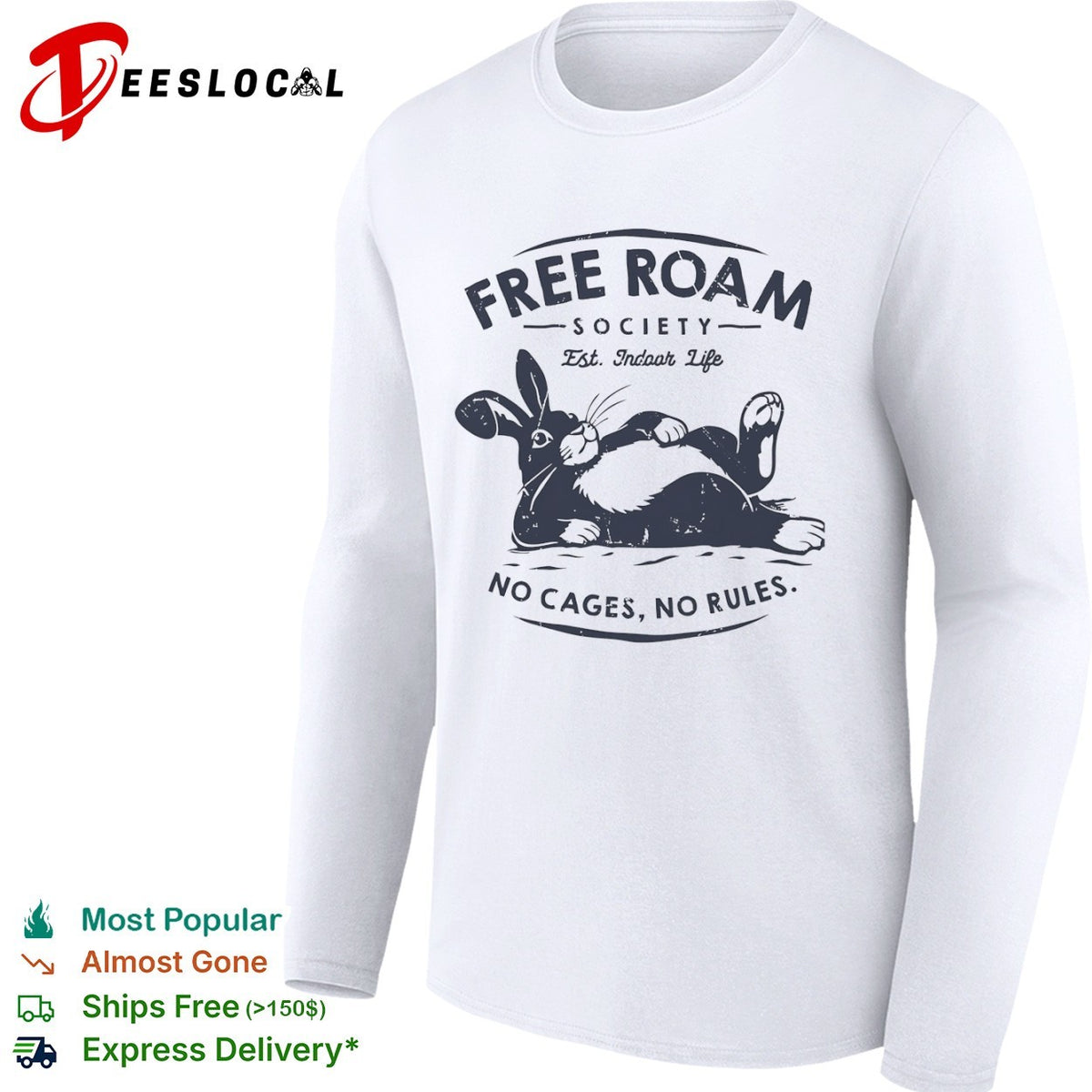 Free Roam Society Est Indoor Life No Cages No Rules rabbit pet lover shirt