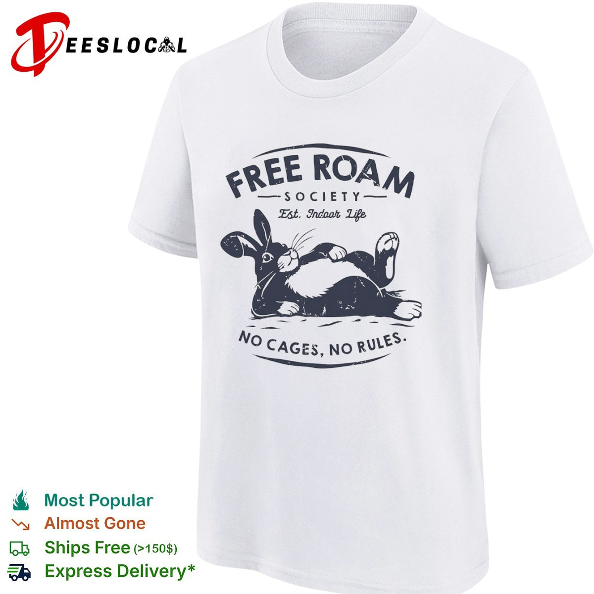 Free Roam Society Est Indoor Life No Cages No Rules rabbit pet lover shirt