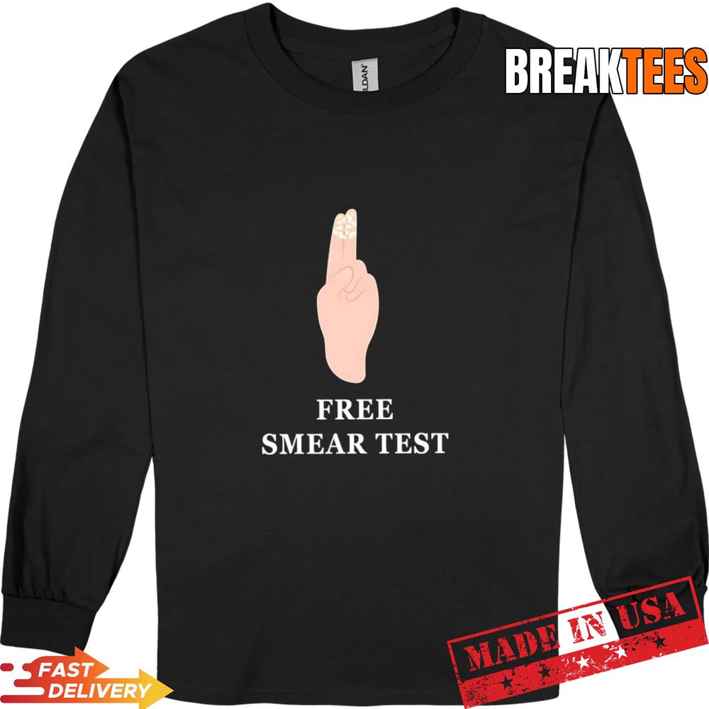 Free Smear Test meme T-Shirt