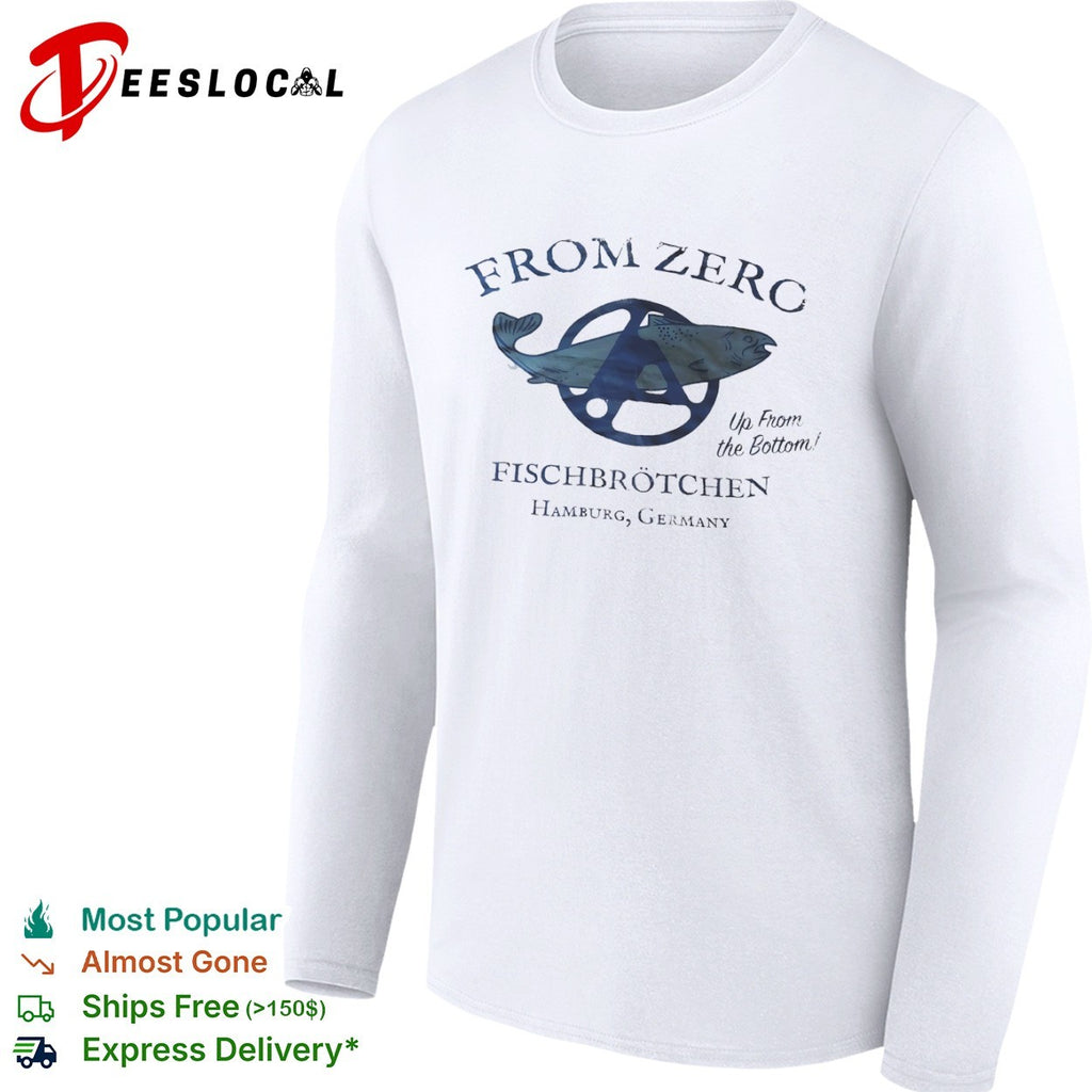 From Zero Up From the Bottom Fischbrotchen Hamburg Germany Anarchy Fish shirt