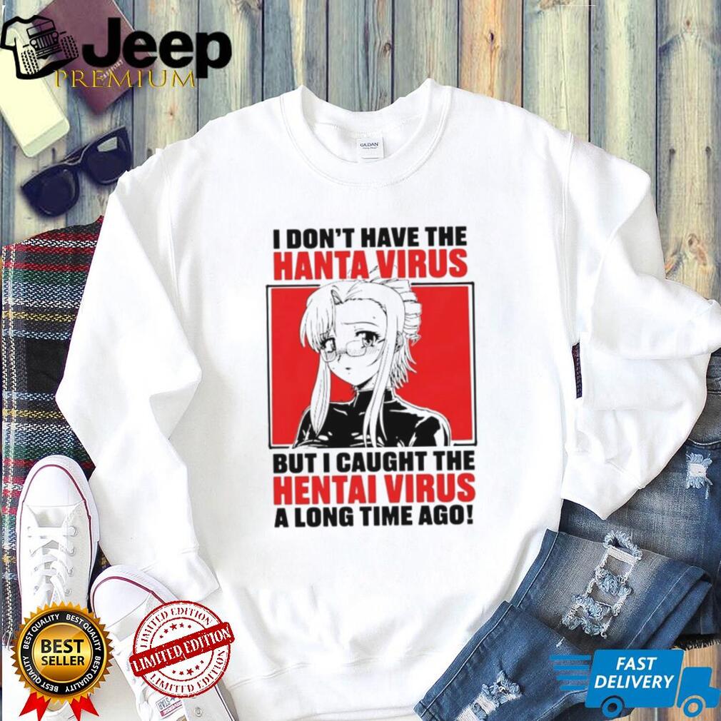 Funny Anime I Caught The Hentai Virus Parody T Shirt