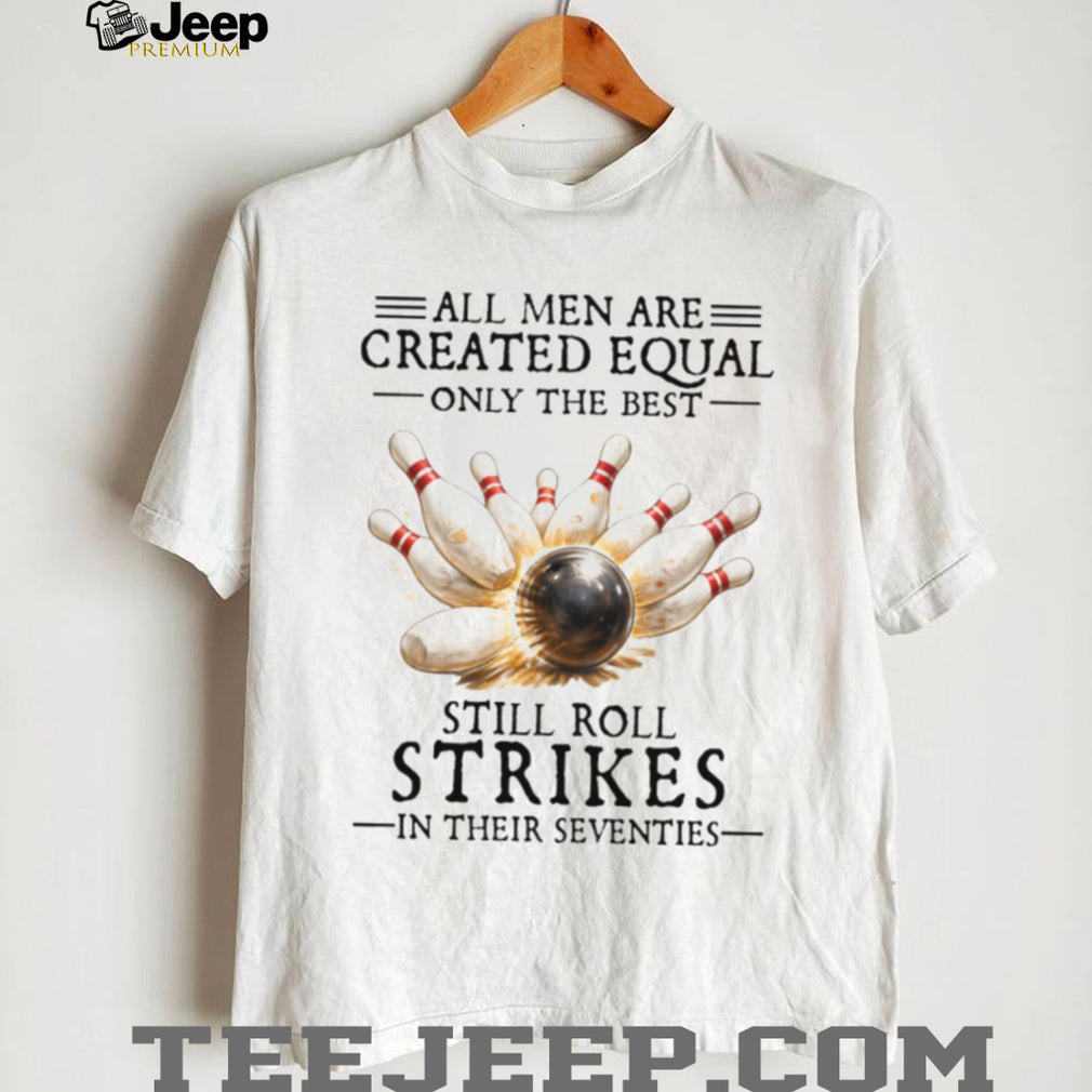 Funny Bowling Strike In Their Seventies Gift T Shirt