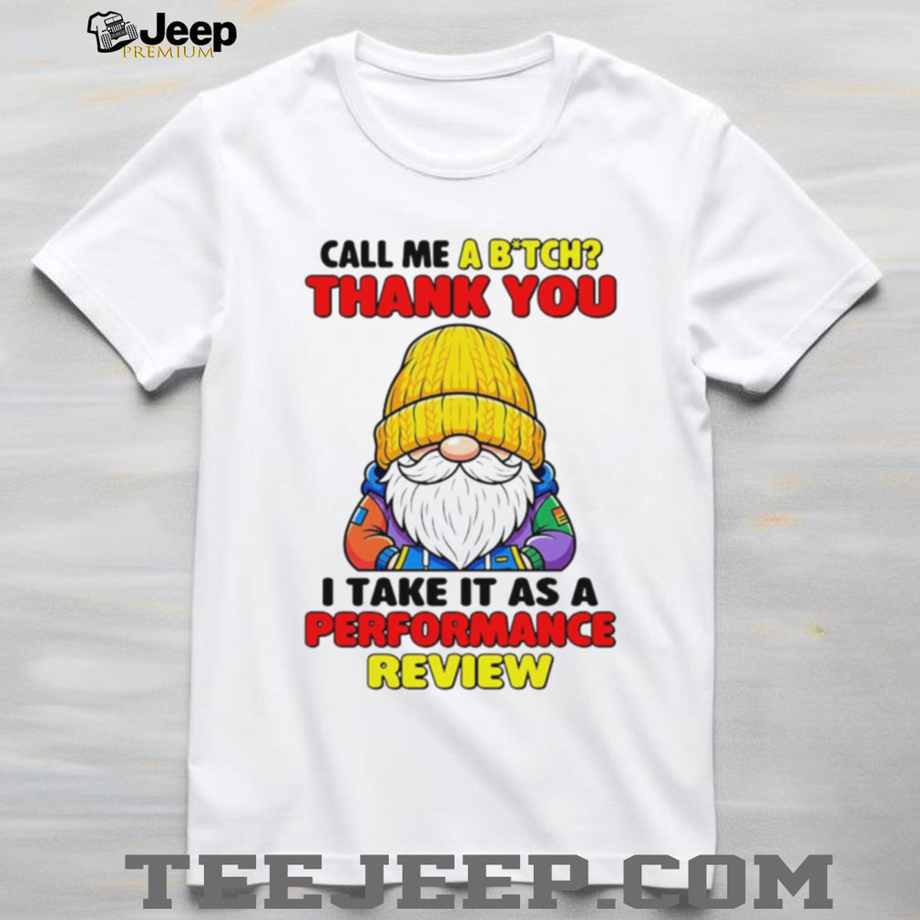 Funny Gnome Performance Review Sarcastic Quote T Shirt