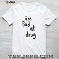 Funny Minimalist “I’m Bad At Drug” Handwritten Quote T Shirt