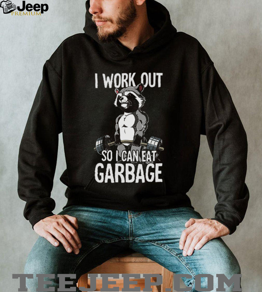 Funny Muscle Raccoon Gym T Shirt I Work Out So I Can Eat Garbage