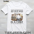 Funny Old Man Chef Cooking In His Sixties Shirt