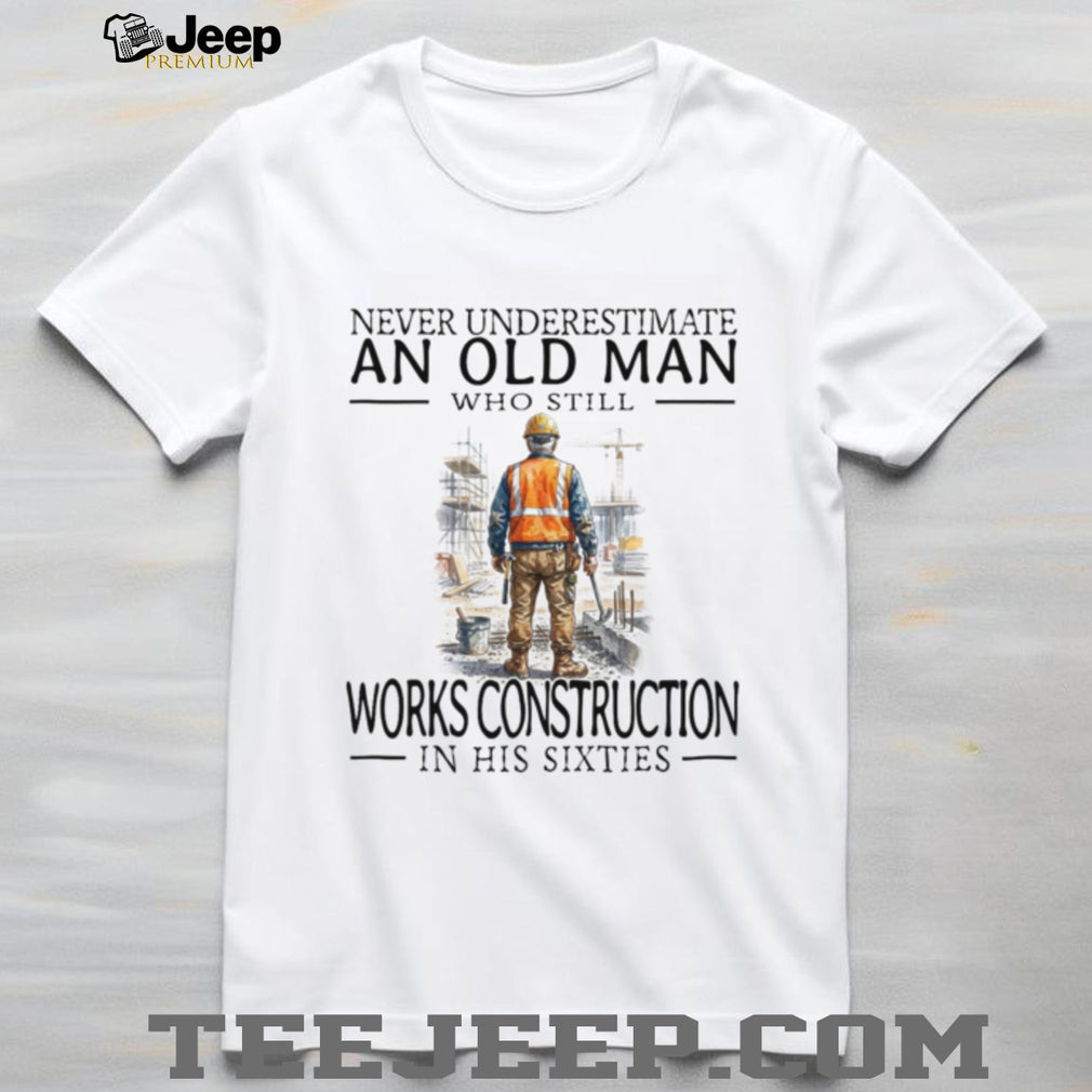 Funny Old Man Construction Worker In His Sixties Shirt