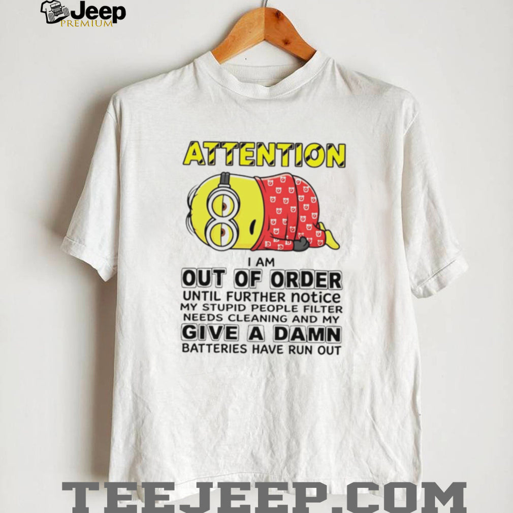 Funny Out of Order Minion Sleepy Filter Quote T Shirt