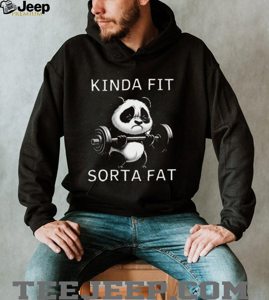Funny Panda Weightlifting T Shirt Kinda Fit Sorta Fat