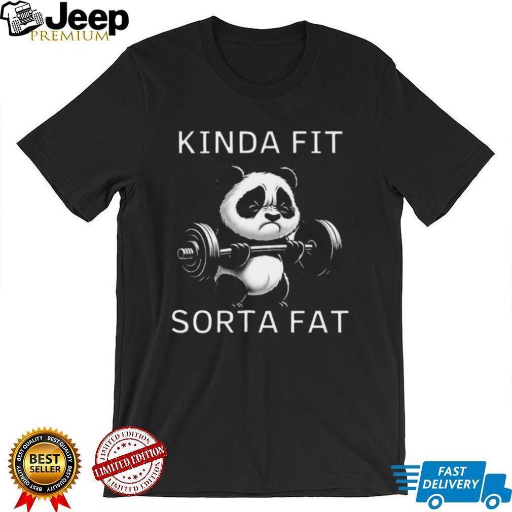 Funny Panda Weightlifting T Shirt Kinda Fit Sorta Fat