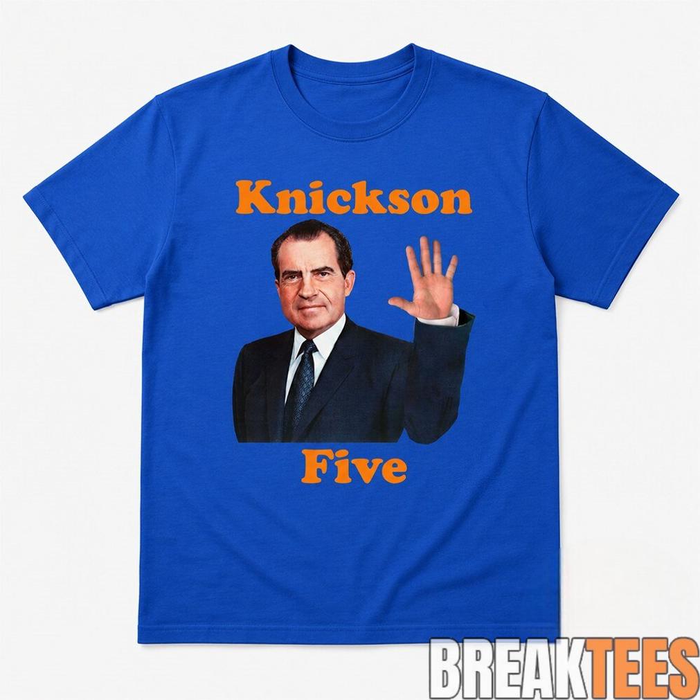 Funny Richard Nixon Knickson Five Knicks Game 5 Shirt